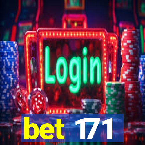 bet 171